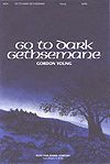 Gordon Young: Go to Dark Gethsemane