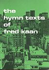 Fred Kaan: Hymn Texts of Fred Kaan, The
