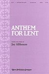 Jay Althouse: Anthem for Lent
