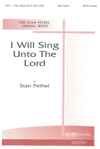 Stan Pethel: I Will Sing Unto the Lord