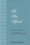 Bob Dufford: Be Not Afraid