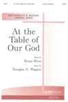 Douglas E. Wagner: At the Table of Our God