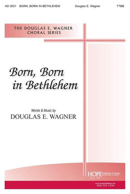 Douglas E. Wagner: Born, Born In Bethlehem