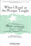 Mary Kay Beall: When I Kneel at the Manger Tonight
