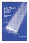 Mary Kay Beall: Who Would Send a Baby?