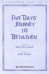 Mary Kay Beall: Five Days's Journey to Bethlehem