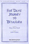 Mary Kay Beall: Five Days's Journey to Bethlehem