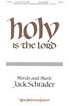 Jack Schrader: Holy is the Lord