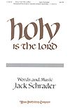 Jack Schrader: Holy is the Lord