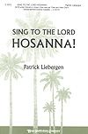 Patrick M. Liebergen: Sing to the Lord Hosanna!