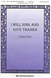 Allen Pote: I Will Sing and Give Thanks
