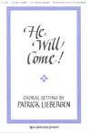 Patrick M. Liebergen: He Will Come!