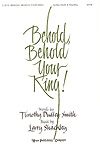 Larry Shackley: Behold, Behold Your King!