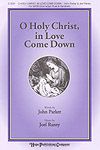 Joel Raney: O Holy Christ, In Love Come Down