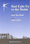 Mary Kay Beall: God Calls Us to the Stable