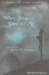 When Jesus Died for Me