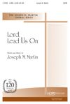 Joseph M. Martin: Lord, Lead Us On