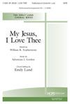Adoniram J. Gordon: My Jesus, I Love Thee