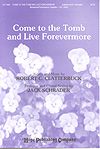 Robert C. Clatterbuck: Come to the Tomb and Live Forevermore
