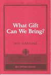 Jane Marshall: What Gift Can We Bring?