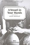 Larry Shackley: Vessel In Your Hands, A