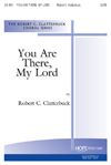 Robert C. Clatterbuck: You Are There, My Lord