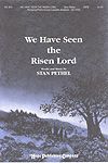 Stan Pethel: We Have Seen the Risen Lord