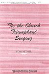 Stan Pethel: Tis the Church Triumphant Singing