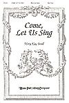 Mary Kay Beall: Come, Let Us Sing