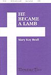 Mary Kay Beall: He Became a Lamb