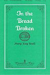 Mary Kay Beall: In the Bread Broken