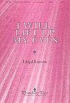 Lloyd Larson: I Will Lift Up My Eyes