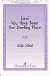 Lloyd Larson: Lord, You Have Been Our Dwelling Place