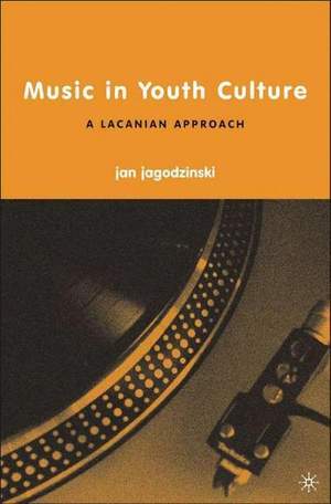 Music in Youth Culture: A Lacanian Approach