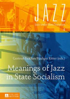 Meanings of Jazz in State Socialism