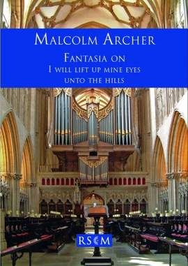 Malcolm Archer: Fantasia on 'I will lift up mine eyes unto the hills