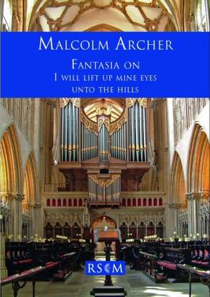 Malcolm Archer: Fantasia on 'I will lift up mine eyes unto the hills