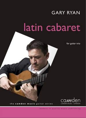 Gary Ryan: Latin Cabaret (Showgirls) for 3 guitars
