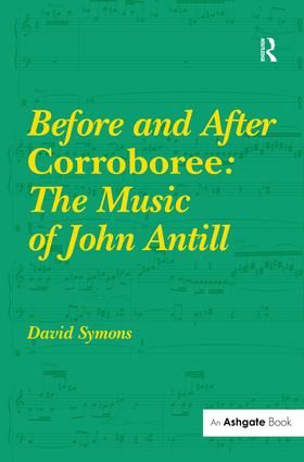 Before and After Corroboree: The Music of John Antill