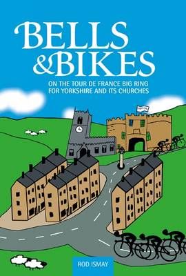 Bells & Bikes: On the Tour de France big ring for Yorkshire and its churches