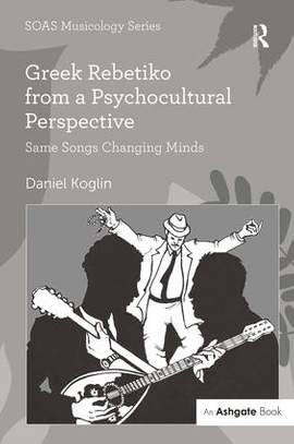 Greek Rebetiko from a Psychocultural Perspective: Same Songs Changing Minds