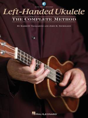 Barrett Tagliarino_John R. Nicholson: Left-Handed Ukulele - The Complete Method