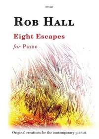 Rob Hall: Eight Escapes for Piano