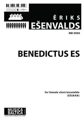 Esenvalds, Eriks: Benedictus Es (SSSAAA)