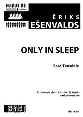 Esenvalds, Eriks: Only In Sleep (SSSAAA)