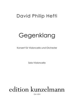 Hefti, David Philip: Gegenklang, Konzert für Violoncello (Solo-Violoncello)