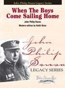 John Philip Sousa: When The Boys Come Sailing Home