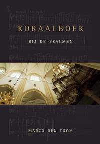 Marco den Toom: Koraalboek Bij De Psalmen