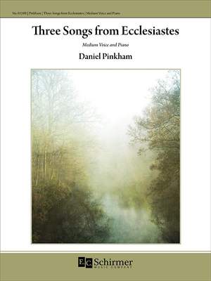 Daniel Pinkham: Three Songs from Ecclesiastes