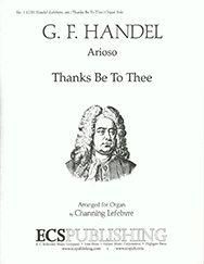 Georg Friedrich Händel_Channing Lefebvre: Thanks Be To Thee